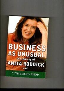 Business As Unusual The Journal Of Anita Roddick And The Body Shop