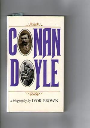 Conan Doyle: A Biography of the Creator of Sherlock Holmes
