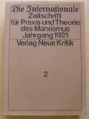 Die Internationale. Zeitschrift für Praxis und Theorie des Marxismus. Jahrgang 1921