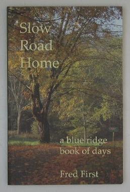 Slow Road Home: A Blue Ridge Book of Days