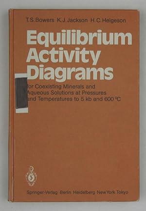 Equilibrium Activity Diagrams for Coexisting Minerals and Aqueous Solutions at Pressures and Temp...