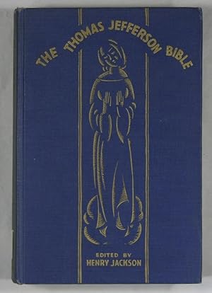 The Thomas Jefferson Bible: Undiscovered teachings of Jesus; reported by his first four biographe...