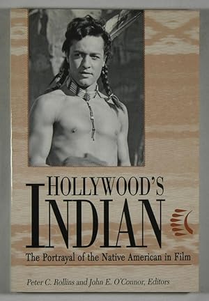 Hollywood's Indian: The Portrayal of the Native American in Film