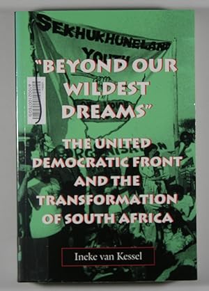 "Beyond Our Wildest Dreams": The United Democratic Front and the Transformation of South Africa R...