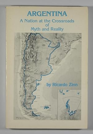 Argentina: A Nation at the Crossroads of Myth and Reality