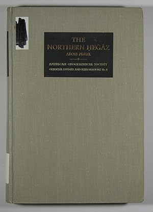 The Northern Hegâz: A Topographical Itinerary American Geographical Society, Oriental Exploration...