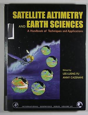 Satellite Altimetry and Earth Sciences: A Handbook of Techniques and Applications International G...