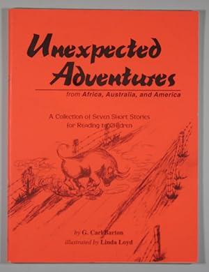 Unexpected Adventures from Africa, Australia, and America - A Collection of Seven Short Stories f...