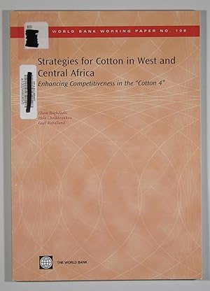 Strategies for Cotton in West and Central Africa - Enhancing Competitiveness in the "Cotton 4" - ...