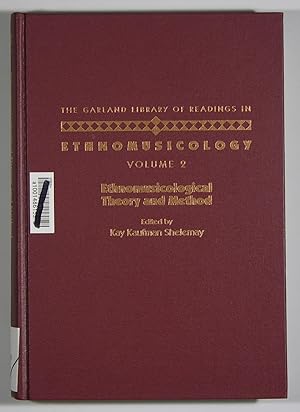 Ethnomusicological Theory and Method The Garland Library of Readings in Ethnomusicology: A Core C...