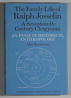 The Family Life of Ralph Josselin - A Seventeenth Century Clergyman - An Essay in Historical Antr...