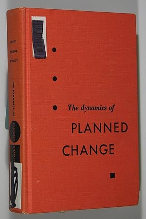 The Dynamics of Planned Change: A Comparative Study of Principles and Techniques