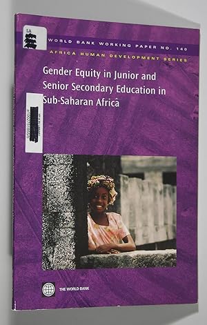 Gender Equity in Junior and Senior Secondary Education in Sub-Saharan Africa World Bank Working P...