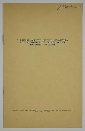 Cultural Aspects of the Relatively Low Incidence of Depression in Southern Negroes - Reprinted fr...