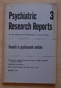 Psychiatric Research Reports of the American Psychiatric Association 3, February 1956: Research i...