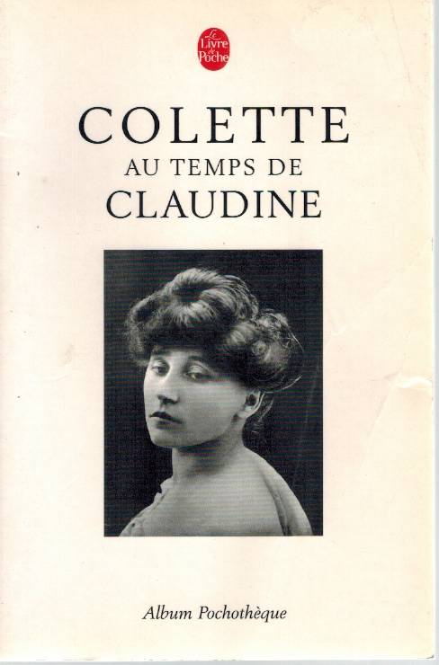 Colette au temps des Claudine. Récit