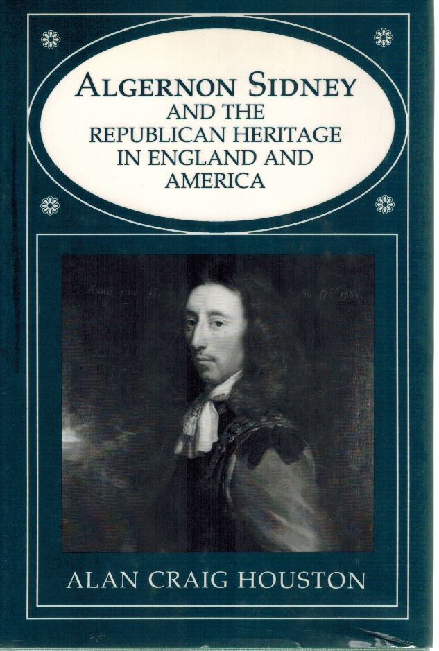 Algernon Sidney and the Republican Heritage in England and America (Princeton Legacy Library)