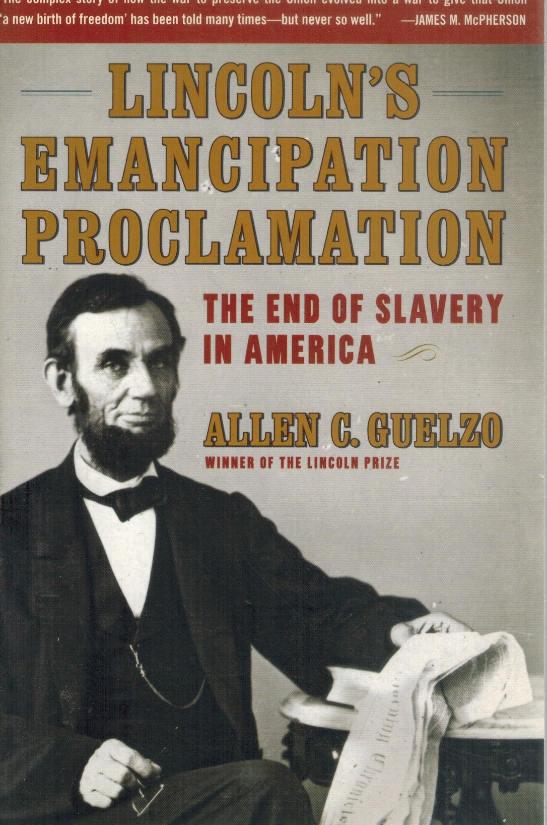 LINCOLN'S EMANCIPATION PROCLAMATION The End of Slavery in America - Guelzo, Allen C.