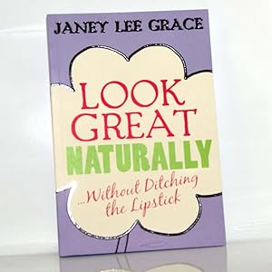 Look Great Naturally.Without Ditching the Lipstick