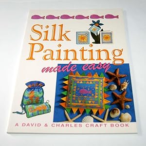 Silk Painting Made Easy (Crafts Made Easy)