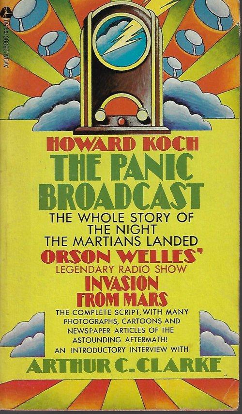 THE PANIC BROADCAST; The Whole Story of the Night the Martians Landed; Orson welles' Legendary Radio Show, Invasion from Mars - Koch, Howard (H. G. Wells related)