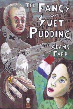 THE FANGS OF SUET PUDDING: Farr, Adams