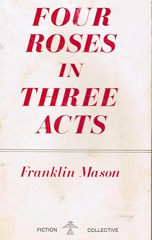 Slikovni rezultat za Franklin Mason, Four Roses in Three Acts,