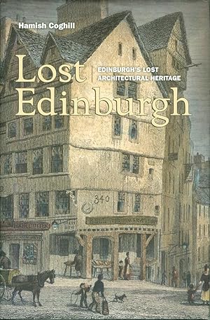 Lost Edinburgh - Edinburgh's lost Architectural heritage