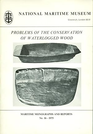 Problems in the Conservation of Waterlogged Wood - Maritime Monographs and Reports No. 16-1975