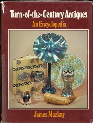 TURN-OF-THE-CENTURY ANTIQUES AN ENCYCLOPEDIA