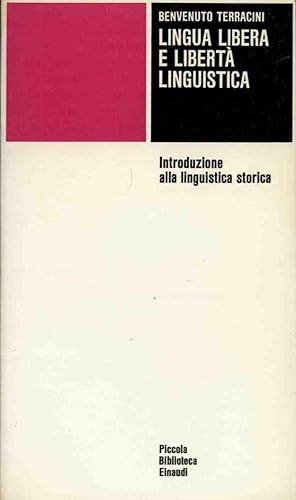 LINGUA LIBERA E LIBERTÀ LINGUISTICA INTRODUZIONE ALLA LINGUISTICA STORICA