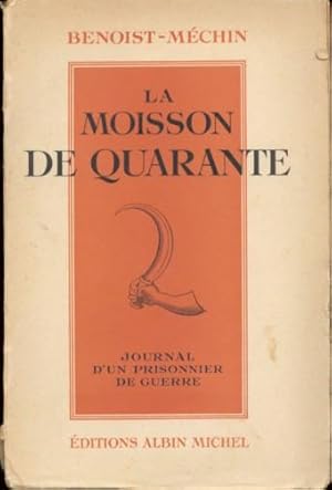 LA MOISSON DE QUARANTE JOURNAL D'UN PRISONNIER DE GUERRE