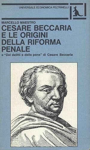 CESARE BECCARIA E LE ORIGINI DELLA RIFORMA PENALE