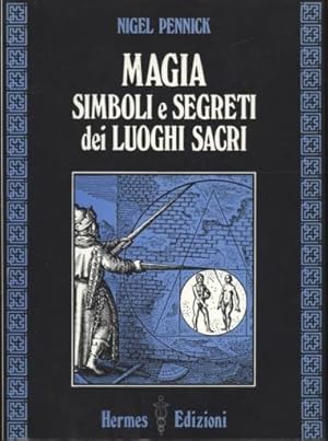 MAGIA SIMBOLI E SEGRETI DEI LUOGHI SACRI