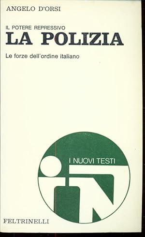 LA POLIZIA LE FORZE DELL'ORDINE ITALIANO IL POTERE REPRESSIVO