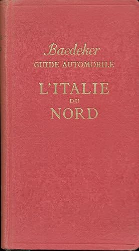 L'ITALIE DU NORD GUIDE AUTOMOBILE AVEC LES DOLOMITES, LA RIVIERA ET FLORENCE