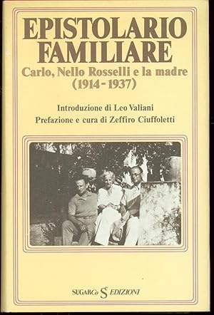 EPISTOLARIO FAMILIARE CARLO, NELLO ROSSELLI E LA MADRE 1914 1937