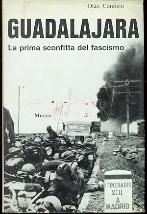 GUADALAJARA LA PRIMA SCONFITTA DEL FASCISMO