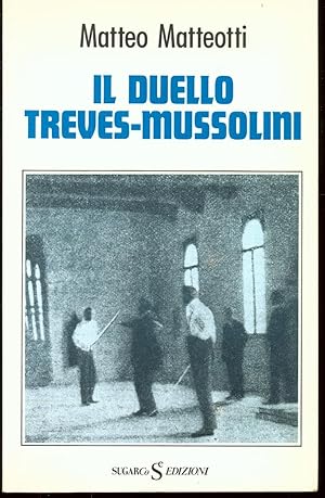 IL DUELLO TREVES - MUSSOLINI