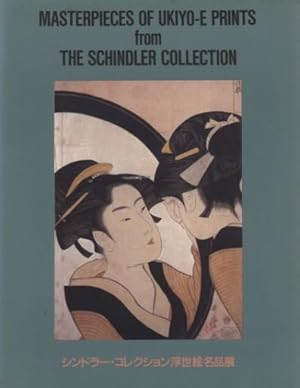 MASTERPIECES OF UKIYO-E PRINTS FROM THE SCHINDLER COLLECTION