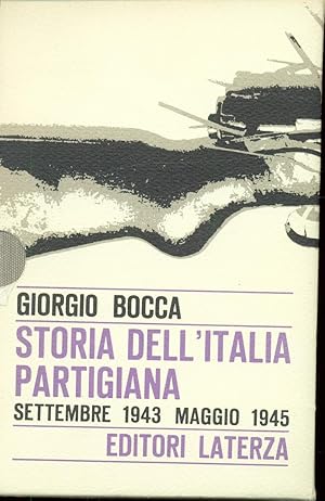 STORIA DELL'ITALIA PARTIGIANA SETTEMBRE 1943 MAGGIO 1945