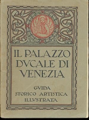 IL PALAZZO DUCALE DI VENEZIA GUIDA STORICO ARTISTICA CON ILLUSTRAZIONI