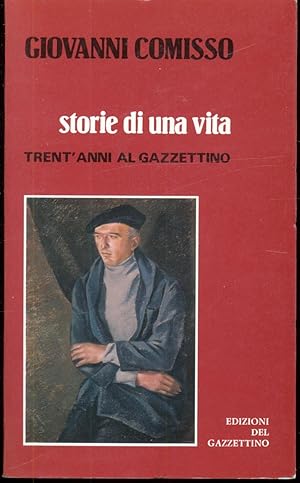 STORIE DI UNA VITA TRENT'ANNI AL GAZZETTINO