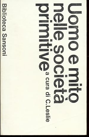 UOMO E MITO NELLE SOCIETÀ PRIMITIVE SAGGI DI ANTROPOLOGIA RELIGIOSA