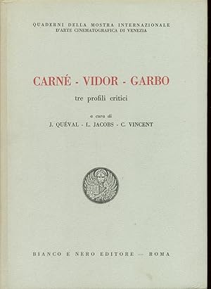 CARNE - VIDOR - GARBO TRE PROFILI CRITICI