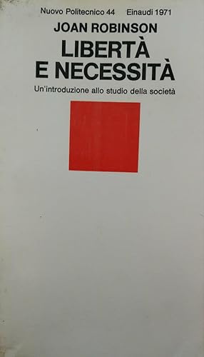 Libertà e necessità Un'introduzione allo studio della società