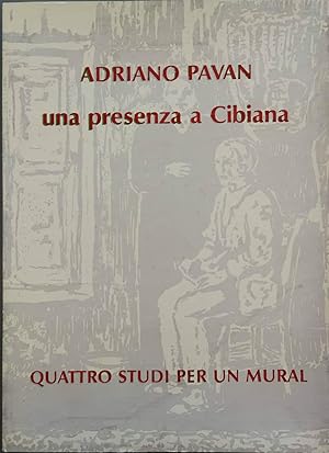 Adriano Pavan una presenza a Cibiana quattro studi per un Mural