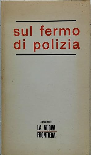 Sul fermo di Polizia