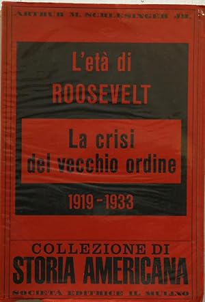 L'età di Roosevelt La crisi del vecchio ordine 1919 - 1933