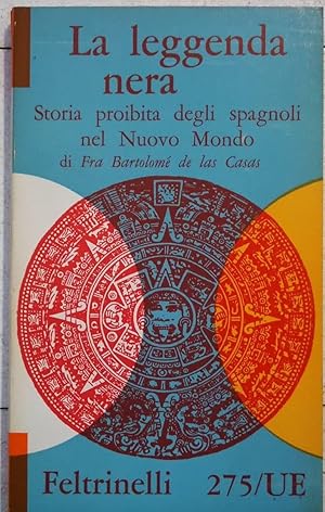 La leggenda nera - Storia proibita degli spagnoli nel Nuovo Mondo